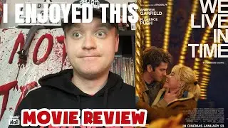 WE LIVE IN TIME (2024) MOVIE REVIEW (I Honestly Enjoyed This One)