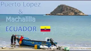 Puerto Lopez & Machalilla, Two Beautiful Coastal Towns in Ecuador
