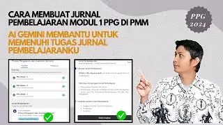 Cara Mudah Membuat JURNAL PEMBELAJARAN MODUL 1 di PMM Tugas PPG 2024 dengan bantuan AI GEMINI.