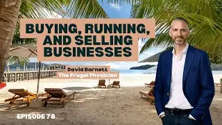 Ep78: Buying, Running, and Selling Businesses with David Barnett