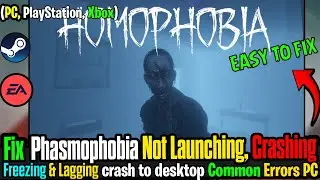 👻 Fix Phasmophobia Crashing, Freezing & Not Launching on PC ✅