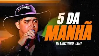 5 DA MANHÃ - NATANZINHO LIMA - REPERTÓRIO LIVE