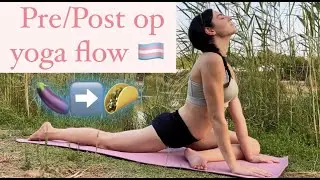 Yoga Flow To Prepare The Body For Gender Confirmation Surgery | MTF SRS YOGA
