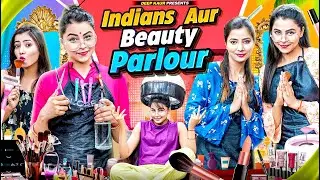 Indians Aur Beauty Parlour | Deep Kaur