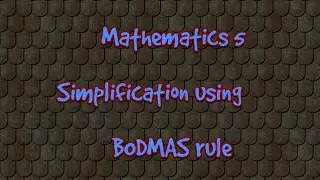 Mathematics 5 | Simplification using BODMAS rule | Textbook page no 56 Q no 4