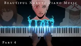 The Most Beautiful Naruto Piano Music: The Best of Sad and Emotional Soundtracks (Part 4)