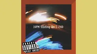 10PM Sliding On I-240 (Audio) | Lennix Jones