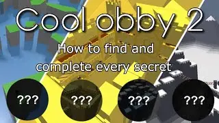 [ROBLOX] Cool Obby 2 how to find and complete EVERY SECRET STAGE