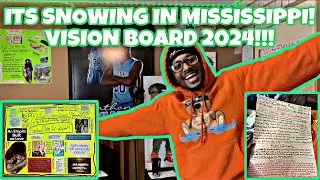 ITS SNOWING IN MISSISSIPPI! VISION BOARD 2024!!!