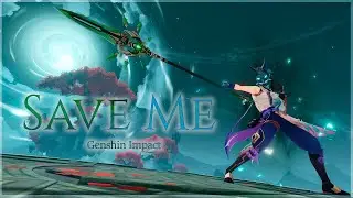 Genshin Impact - Save Me [GMV]