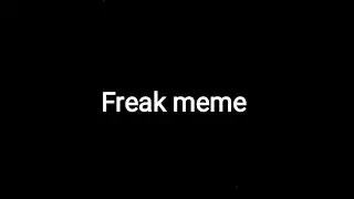•Freak meme•gift•Flipaclip•чит. опис.•