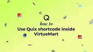 How to Use Quix shortcode inside VirtueMart
