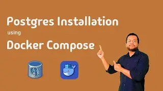 Install Postgres Using Docker Compose | Docker | Postgres