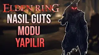Elden Ring'de Nasıl GUTS Modu Yapılır | Detaylı Rehber