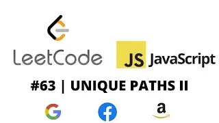 LEETCODE 63 (JAVASCRIPT) | UNIQUE PATHS II | CODING INTERVIEW PREP
