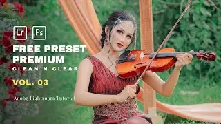 Free Preset Lightroom DNG Premium Clean and Clear | Preset Wedding | Tutorial Lightroom