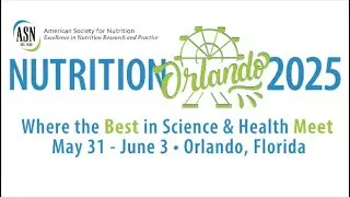 See you in Orlando, FL for NUTRITION 2025! May 31 - June 3, 2025