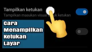 Cara Menanmpilkan Ketukan Layar Di HP Xiaomi