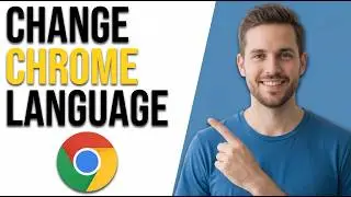 How To Change Chrome Language (Easy Guide)