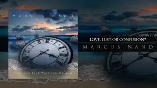 Marcus Nand - Love, Lust Or Confusion? (Official Stream)