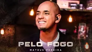 Mateus Pereira | Pelo Fogo #MKNetwork