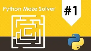 Python Maze Solver #1 -  Maze Implementation