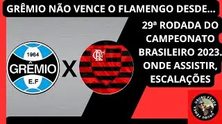 GRÊMIO NÃO VENCE O FLAMENGO DESDE... ONDE ASSISTIR O JOGO DE HOJE DO MENGÃO, ESCALAÇÕES  #flamengo