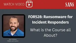 What is the FOR528: Ransomware for Incident Responders course all about?