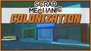 The Spaceship Hub - Scrap Mechanic: Colonization [Let's Play Scrap Mechanic Gameplay]