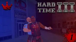 Hard Time 3 Part 1 | Lock Up