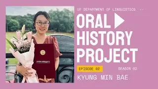 Oral History Project S02E02: Kyung Min Bae