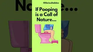 If Pooping is a Call of Nature... HILARIOUS JOKE!