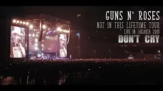 Guns N' Roses - Don't Cry [Live in Not In This Lifetime Tour Jakarta 2018]