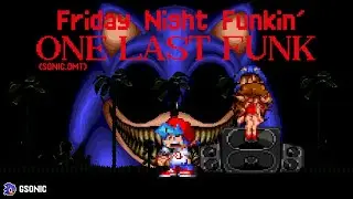 Friday Night Funkin': Vs Sonic.OMT [One Last Funk´] FNF Mod
