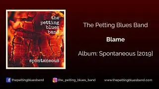 The Petting Blues Band - 1) Blame - Album: Spontaneous [2019]