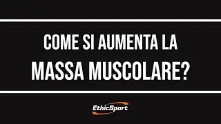 Come aumentare la massa muscolare?