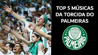 TOP 5 Músicas da Torcida do Palmeiras - 2022