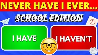 Never Have I Ever… School Edition ✅❌ Quiz