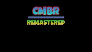 building CMBR Remastered