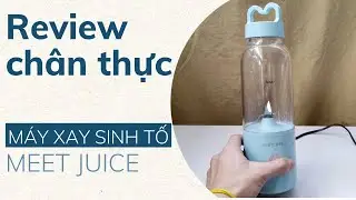 Review máy xay sinh tố nhỏ mà có võ - Meet Juice