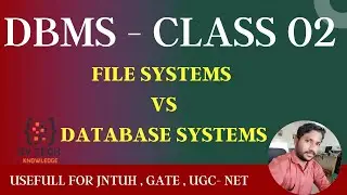 FILE SYSTEM VS DATABASE SYSTEMS  | DBMS - class 02 | sv tech knowledge | B MAHESH
