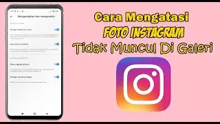 Cara Mengatasi Foto Instagram Tidak Muncul Di Galeri