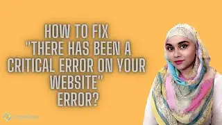 There Has Been a Critical Error on This Website: 9 Quick Fixes