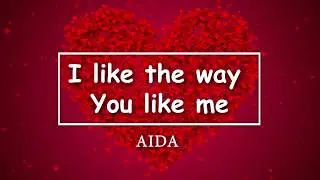 I LIKE THE WAY YOU LIKE ME | AIDA | Lyrics video