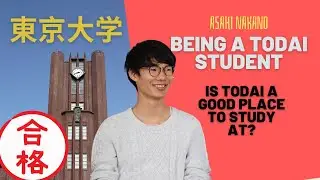 BEING A TODAI STUDENT| is Tokyo University good to study at? | Asahi Nakano&TSOM