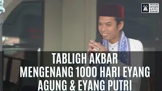 LIVE | TABLIGH AKBAR MENGENANG 1000 HARI EYANG AGUNG & EYANG PUTRI | 05/06/2023 | Ustadz Abdul Somad