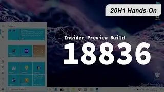 First look and Hands-On with Windows 10 build 18836 - the very first 20H1 build