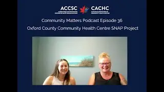 Oxford County Community Health Centre SNAP Project | Community Matters Ep. 36