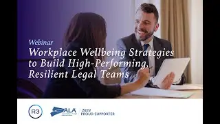 Workplace Wellbeing Strategies to Build High-Performing, Resilient Legal Teams