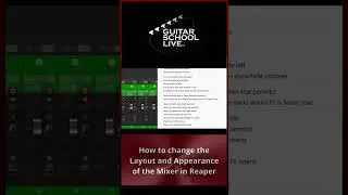 How to change the Layout and Appearance of the Mixer in Reaper 